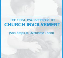 The first two barriers to church involvement