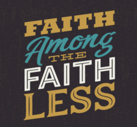 Faith Among the Faithless