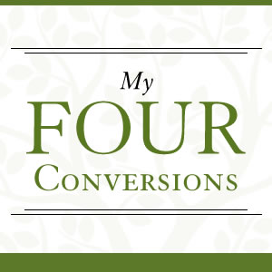 My Four Conversions - My Emotionally Healthy Church