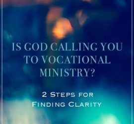 Now That I’m Called: A Guide for Women Discerning a Call to Ministry