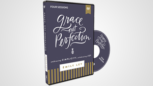 GRACE, NOT PERFECTION